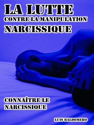 cover image of La lutte contre la manipulation narcissique, connaître le narcissique